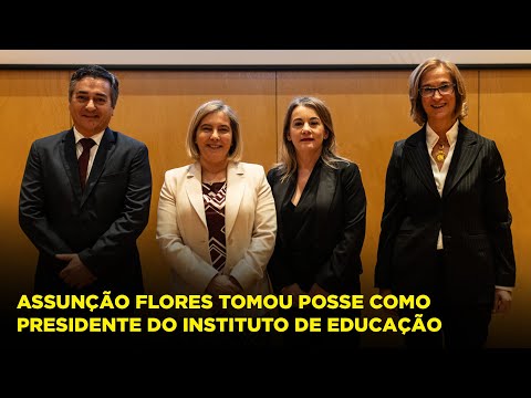  Assunção Flores tomou posse como presidente do Instituto de Educação 