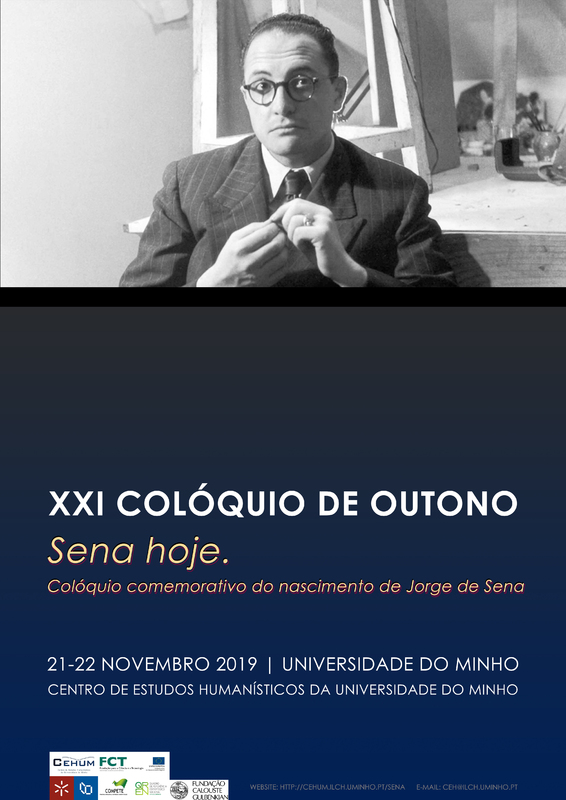  XXI Colóquio de Outono - Sena hoje. Colóquio comemorativo do nascimento de Jorge de Sena 