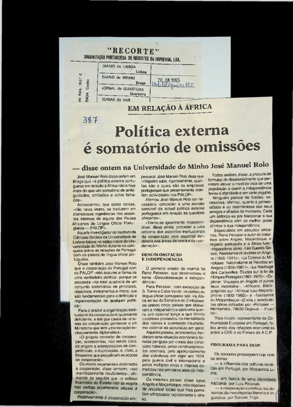  Em relação à África política externa é somatório de omissões - disse ontem na Universidade do Minho José Manuel Rolo 