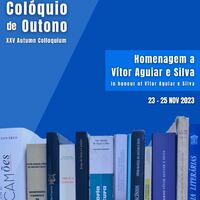 XXV Colóquio de Outono - Homenagem a Vítor Aguiar e Silva